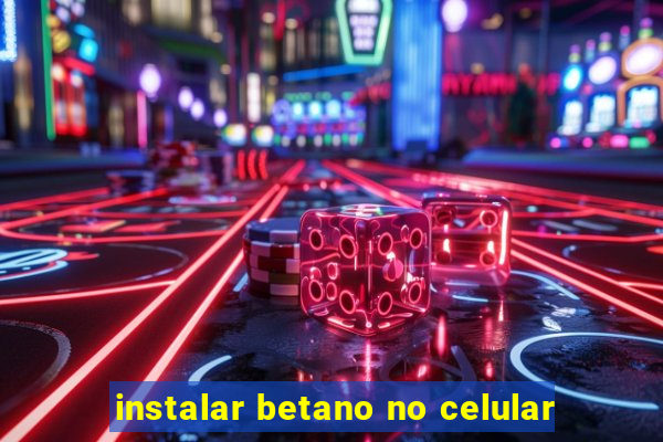 instalar betano no celular